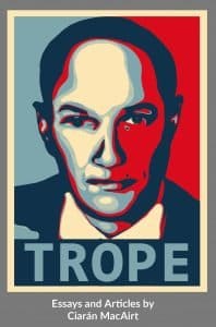 Trope: Essays and Articles by Ciarán MacAirt